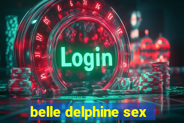 belle delphine sex